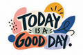 Today Is A Good Day Die-Cut Sticker