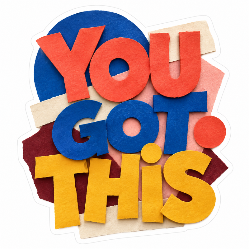 You Got This Die-Cut Sticker